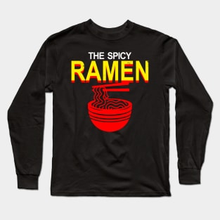 Spicy Ramen Gift For Ramen Lovers Long Sleeve T-Shirt